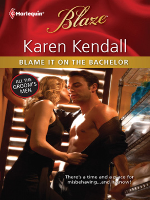 Title details for Blame It on the Bachelor by Karen Kendall - Available